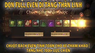 MUVTĐ | DỌN FULL EVEN DI TÀNG THẦN LINH | CHUỘT BẠCH TÍNH TOÁN CHO AE THAM KHẢO | TĂNG NHẸ 700tr LC