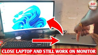 close your laptop and still work on the monitor windows 11