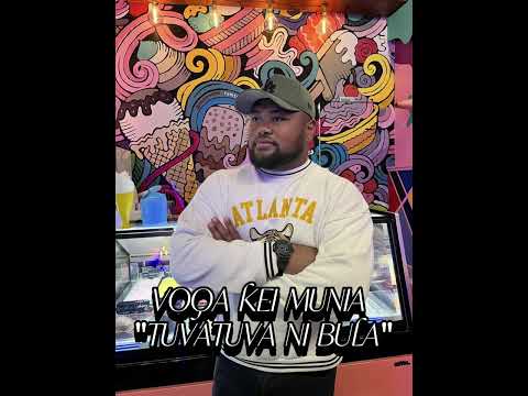 VOQA KEI MUNIA :TUVATUVA NI BULA