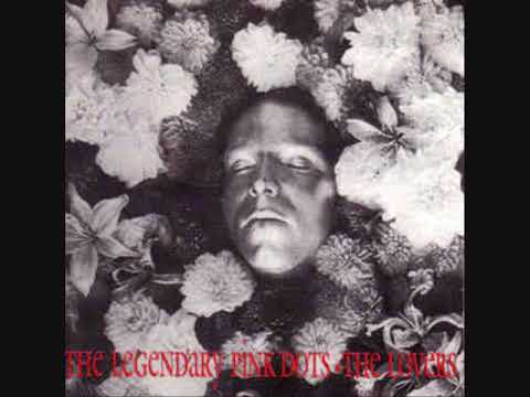 The Legendary Pink Dots ‎– The Lovers ~ full album