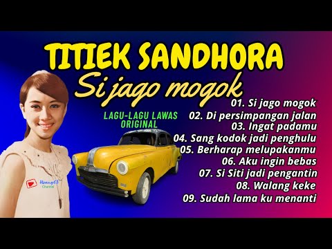 TITIEK SANDHORA LAGU LAWAS ORIGINAL || SI JAGO MOGOK #titieksandhora