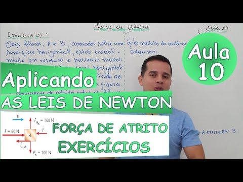 Aplicando as Leis de Newton - Aula 10 (Atrito exercícios)
