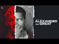 ALEXANDER THE GREAT (FULl VIDEO) ROCK | Latest Punjabi song | New punjabi song 2022