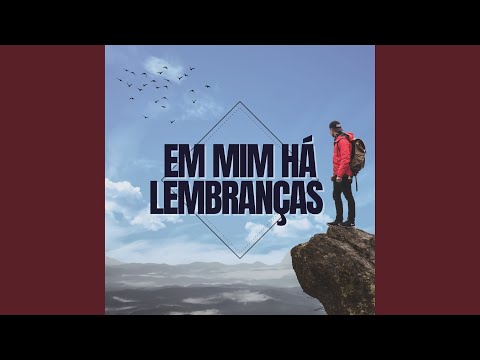 Em Mim Há Lembranças