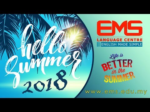 SUMMER CAMP 2018 Malaysia - EMS LANGUAGE CENTRE