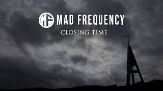 Video MAD FREQUENCY - Closing Time [Official Music Video] [HD]