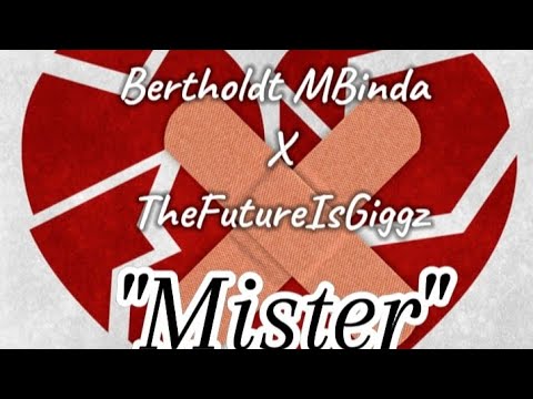 Berthold MBinda - Mister ft TheFutureIsGiggz (New 2024 Single)