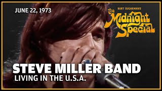 Living In the U.S.A. - Steve Miller Band | The Midnight Special