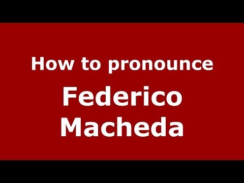How to pronounce Federico Macheda (Italian/Italy) - PronounceNames.com