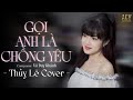 Gọi Anh Là Chồng Yêu Thủy Lê Cover Gọi Anh Là Chồng Yêu ơi Gọi Anh Là Cả Thế 