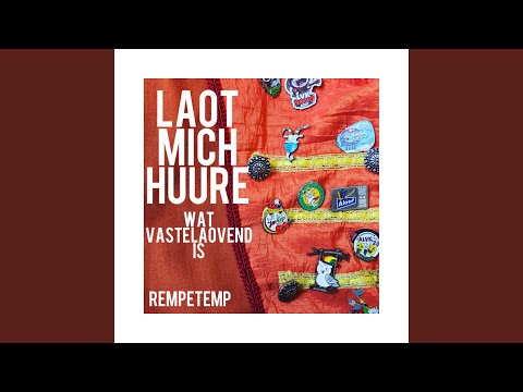 Laot Mich Huure (wat vastelaovend is)