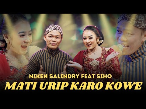MATI URIP KARO KOWE - NIKEN SALINDRY FT  SIHO - KERONCONG