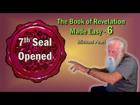The 7th Seal Opened - Revelation Made Easy