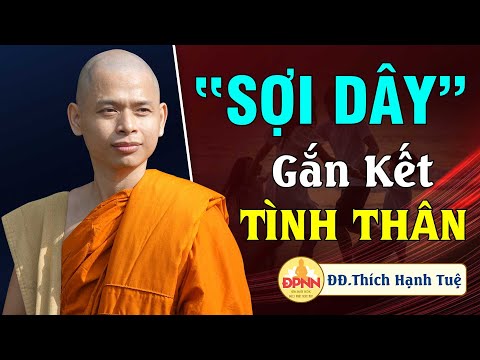 “Sợi dây” gắn kết tình thân - Sư Hạnh Tuệ