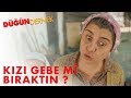 Düğün Dernek | Kızı Gebe Mi Bıraktın ?
