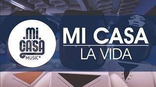 MI CASA - La Vida (Official Music Video)