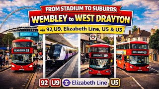 🌤️ From Stadium to Suburbs: Wembley to West Drayton via 92, U9, Elizabeth Line, U5 & U3