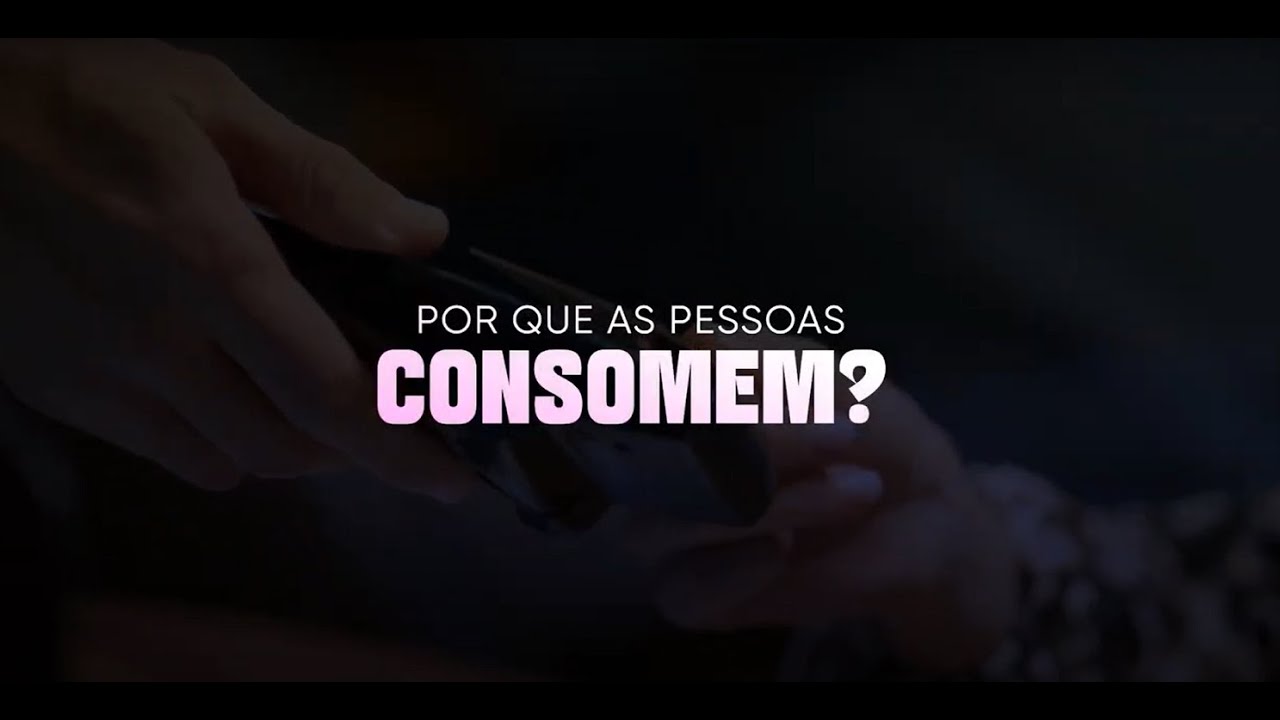 Por que as Pessoas CONSOMEM?