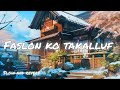 Heart Touching Naseed Faslon Ko Takalluf 1 Hour Special Naseed Slowed Reverb