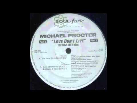 Urban Blues Project Presents Michael Proctor - Love Don't Live (The New Birth Mix)