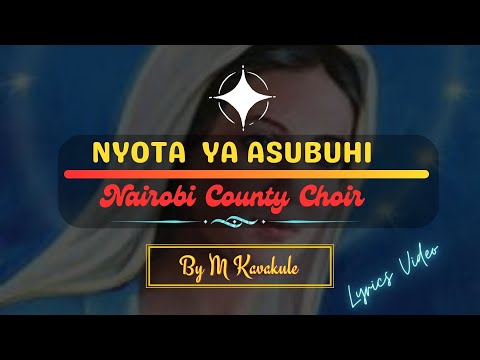 NYOTA YA ASUBUHI I Benedictine Nairobi County Choir | Lyrics Video