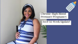 Chronic High Blood Pressure Pregnancy|34 & 35 Week Update!