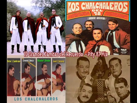 Los Chalchaleros 12 Grandes Zambas Del Recuerdo //Pity 87 Mix