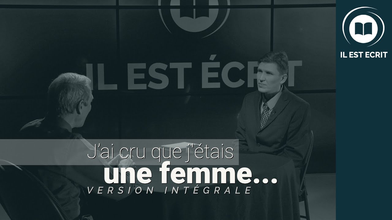 J'ai cru que j'étais une femme... VERSION INTÉGRALE
