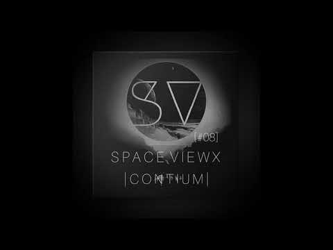 SPACE VIEWX [#08] Contium [Germany, Dub Techno]