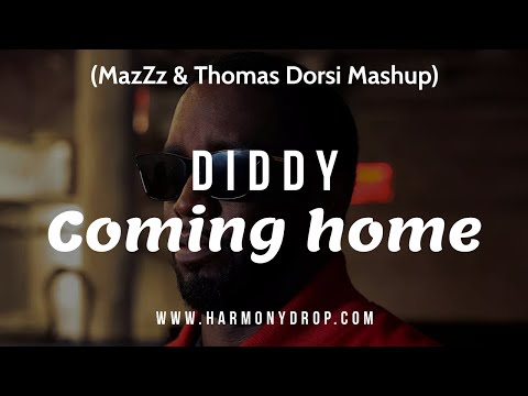 Diddy - Coming home (MazZz & Thomas Dorsi Mashup)