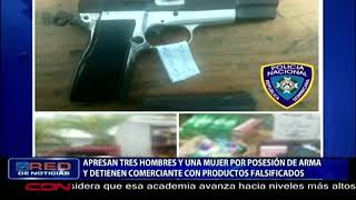 Apresan 3 hombres, una mujer por posesión de arma y detienen comerciante con productos falsificados