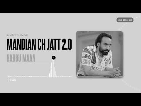 Mandian Ch Jatt 2 .0  II Babbu Maan  II Remix  By Mad E