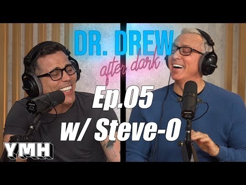 Dr. Drew After Dark w/ Steve-O - Ep. 05