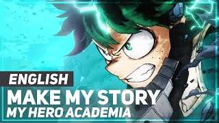 My Hero Academia - &quot;Make My Story&quot; FULL VER | ENGLISH Ver | AmaLee