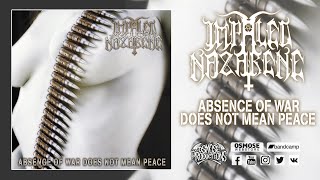 IMPALED NAZARENE Absence Of War Does Not Mean Peace (full album)