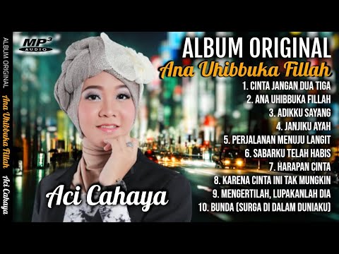 Aci Cahaya Full Album MP3 - Ana Uhibbuka Fillah (Pelangi Cinta)