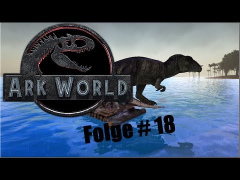 Ark World #18 Wir zähmen einen Giga | Jurassic World Ark Projekt  |PVP | PVE | Deutsch