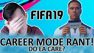 FIFA 19 CAREER MODE RANT! DO EA CARE?