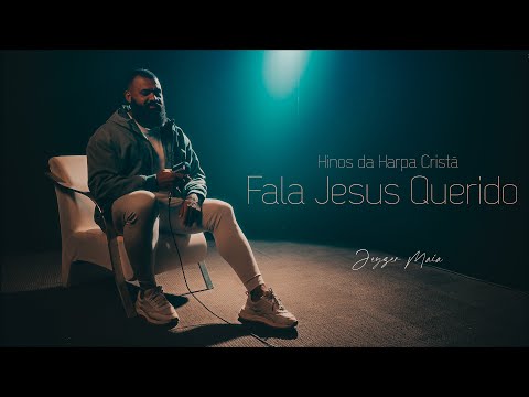 Jeyzer Maia - Fala Jesus Querido (Harpa Cristã 151)