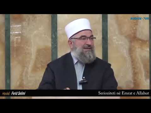 1. Serioziteti në Emrat e Allahut - Hoxhë Ferid Selimi