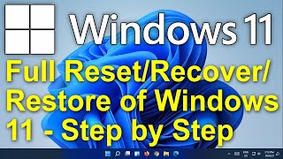 ✔️ Windows 11 - FULL Reset/Recover/Restore of Windows 11 Operating System & Computer - Step by Step