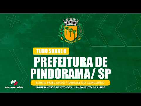 CONCURSO PREFEITURA DE  PINDORAMA/SP + PLANEJAMENTO DE ESTUDOS (EDITAL PUBLICADO)
