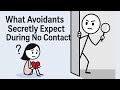 What Avoidants Secretly Expect During No Contact And Why It Surprises You