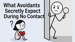 What Avoidants Secretly Expect During No Contact (And Why It Surprises You)