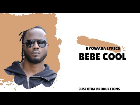 Byowaba - Bebe Cool (Lyrics Video)