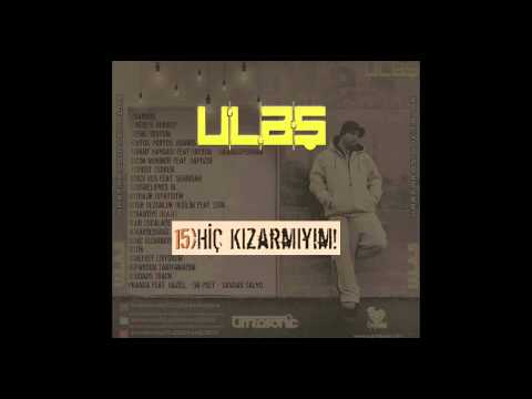 U.L.A.Ş - Hiç Kızarmıyım!