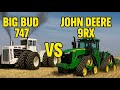 Big Bud 747 vs John Deere 9RX – The Ultimate Tractor Showdown!🚜