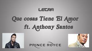 Que Cosas Tiene El Amor - Anthony Santos ft. Prince Royce (Video Letra)