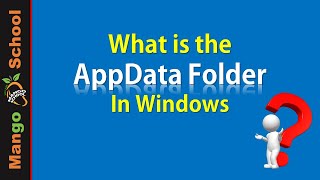 What Is the AppData Folder in Windows