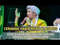 CERAMAH HABIB RIFKY ALAYDRUS KEBERKAHAN MENCIUM TANGAN ORANG TUA DAN ULAMA